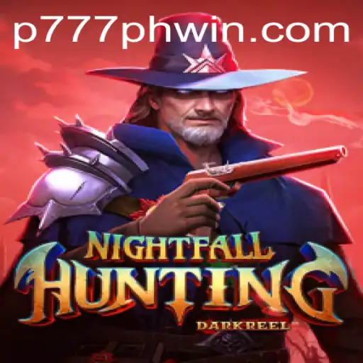 Exploring the Thrills of NightfallHunting and the Enigma of P777.PH